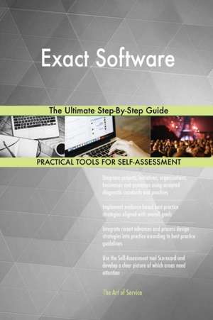 Exact Software The Ultimate Step-By-Step Guide de Gerardus Blokdyk