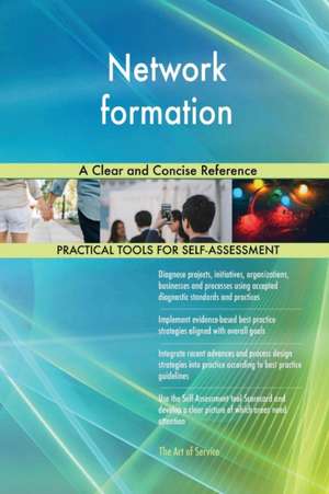 Network formation A Clear and Concise Reference de Gerardus Blokdyk