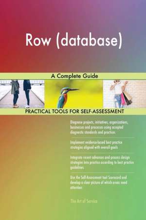 Row (database) A Complete Guide de Gerardus Blokdyk