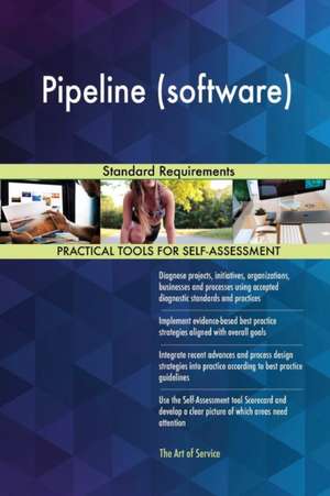 Pipeline (software) Standard Requirements de Gerardus Blokdyk