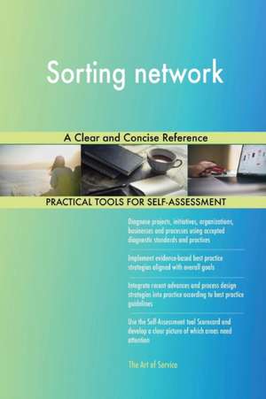 Sorting network A Clear and Concise Reference de Gerardus Blokdyk