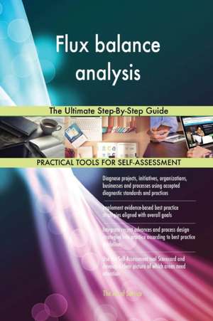 Flux balance analysis The Ultimate Step-By-Step Guide de Gerardus Blokdyk