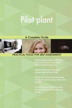 Pilot plant A Complete Guide de Gerardus Blokdyk