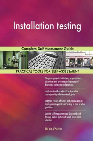 Installation testing Complete Self-Assessment Guide de Gerardus Blokdyk