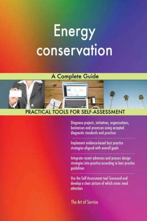 Energy conservation A Complete Guide de Gerardus Blokdyk