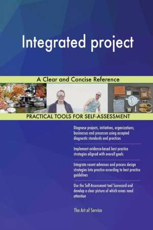 Integrated project A Clear and Concise Reference de Gerardus Blokdyk