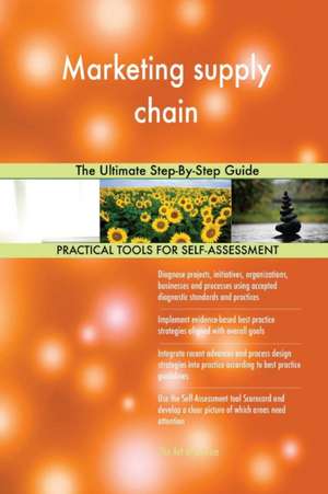 Marketing supply chain The Ultimate Step-By-Step Guide de Gerardus Blokdyk