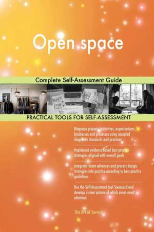 Open space Complete Self-Assessment Guide de Gerardus Blokdyk