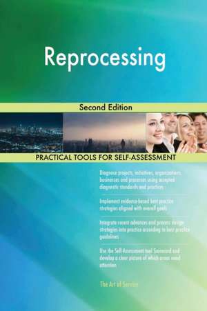 Reprocessing Second Edition de Gerardus Blokdyk