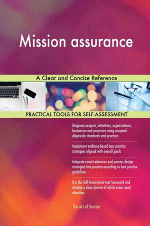Mission assurance A Clear and Concise Reference de Gerardus Blokdyk