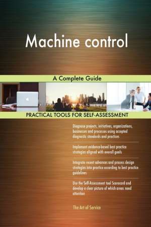Machine control A Complete Guide de Gerardus Blokdyk