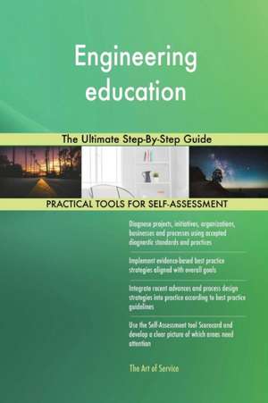 Engineering education The Ultimate Step-By-Step Guide de Gerardus Blokdyk