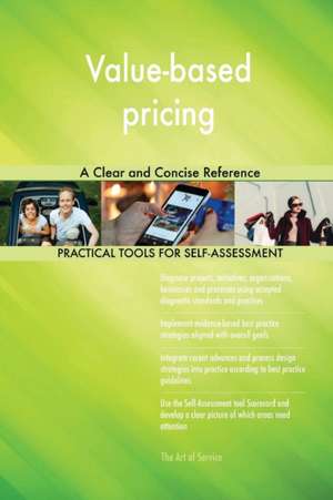 Value-based pricing A Clear and Concise Reference de Gerardus Blokdyk