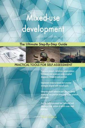 Mixed-use development The Ultimate Step-By-Step Guide de Gerardus Blokdyk