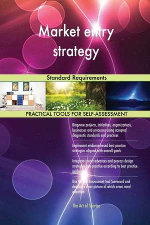 Market entry strategy Standard Requirements de Gerardus Blokdyk