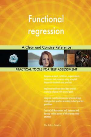 Functional regression A Clear and Concise Reference de Gerardus Blokdyk