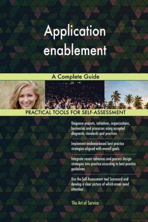 Application enablement A Complete Guide de Gerardus Blokdyk