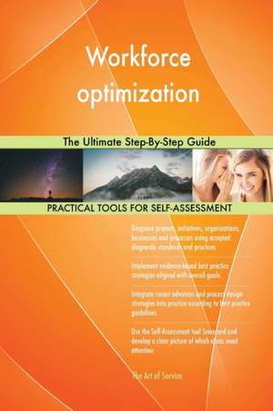 Workforce optimization The Ultimate Step-By-Step Guide de Gerardus Blokdyk