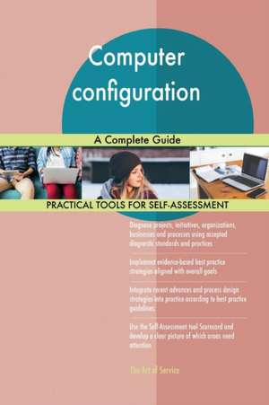 Computer configuration A Complete Guide de Gerardus Blokdyk