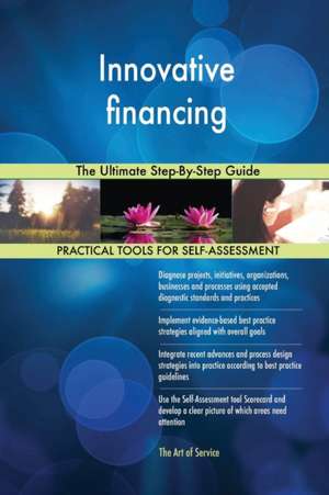 Innovative financing The Ultimate Step-By-Step Guide de Gerardus Blokdyk