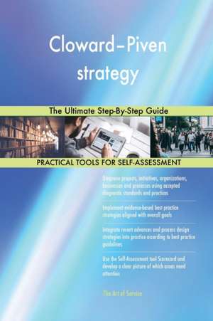 Cloward-Piven strategy The Ultimate Step-By-Step Guide de Gerardus Blokdyk