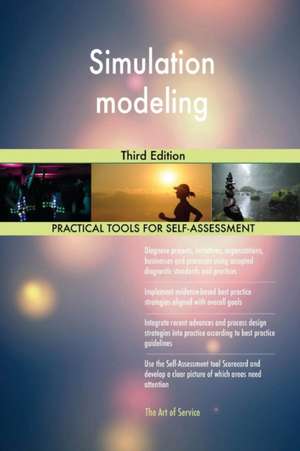 Simulation modeling Third Edition de Gerardus Blokdyk