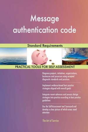 Message authentication code Standard Requirements de Gerardus Blokdyk