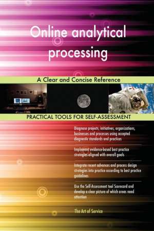 Online analytical processing A Clear and Concise Reference de Gerardus Blokdyk