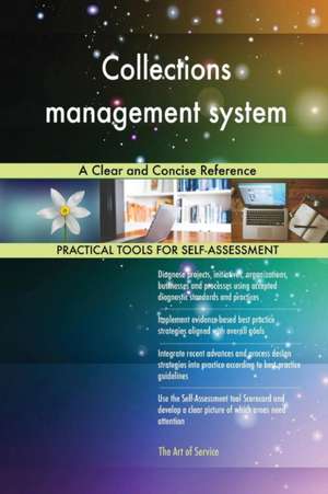 Collections management system A Clear and Concise Reference de Gerardus Blokdyk