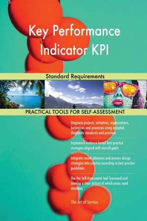 Key Performance Indicator KPI Standard Requirements de Gerardus Blokdyk