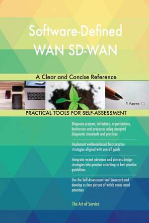 Software-Defined WAN SD-WAN A Clear and Concise Reference de Gerardus Blokdyk