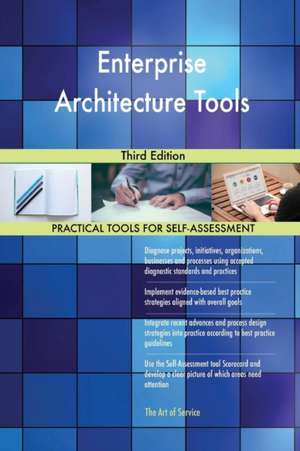 Enterprise Architecture Tools Third Edition de Gerardus Blokdyk