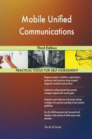 Mobile Unified Communications Third Edition de Gerardus Blokdyk