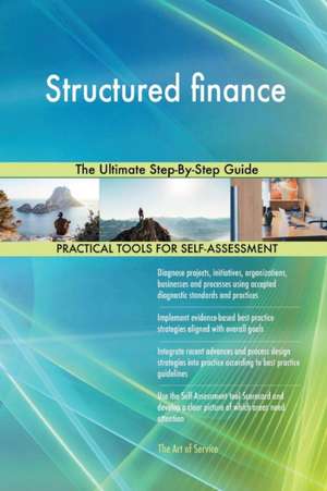 Structured finance The Ultimate Step-By-Step Guide de Gerardus Blokdyk