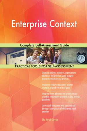 Enterprise Context Complete Self-Assessment Guide de Gerardus Blokdyk