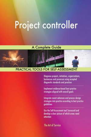 Project controller A Complete Guide de Gerardus Blokdyk