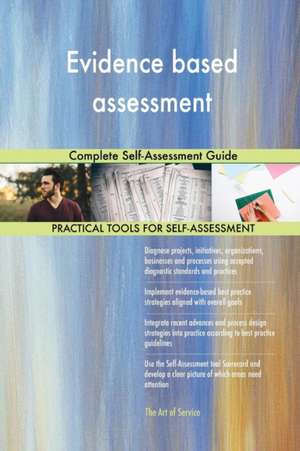 Evidence based assessment Complete Self-Assessment Guide de Gerardus Blokdyk