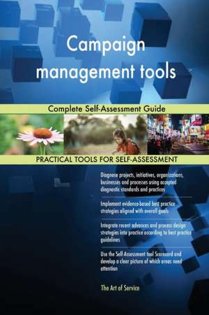 Campaign management tools Complete Self-Assessment Guide de Gerardus Blokdyk