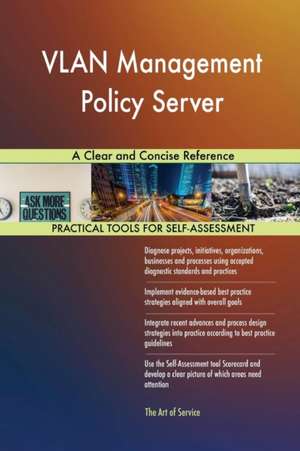 VLAN Management Policy Server A Clear and Concise Reference de Gerardus Blokdyk