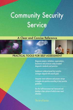 Community Security Service A Clear and Concise Reference de Gerardus Blokdyk