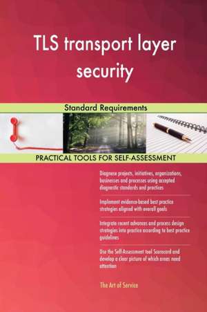 TLS transport layer security Standard Requirements de Gerardus Blokdyk