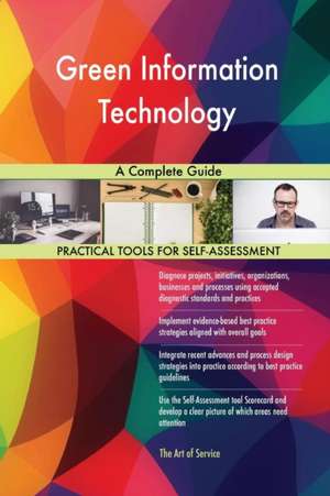 Green Information Technology A Complete Guide de Gerardus Blokdyk
