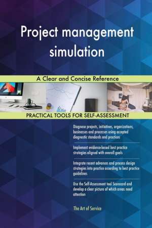 Project management simulation A Clear and Concise Reference de Gerardus Blokdyk