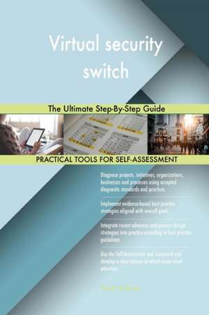 Virtual security switch The Ultimate Step-By-Step Guide de Gerardus Blokdyk