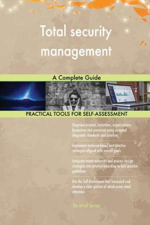 Total security management A Complete Guide de Gerardus Blokdyk