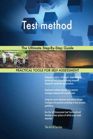 Test method The Ultimate Step-By-Step Guide de Gerardus Blokdyk