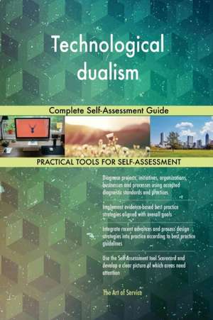 Technological dualism Complete Self-Assessment Guide de Gerardus Blokdyk