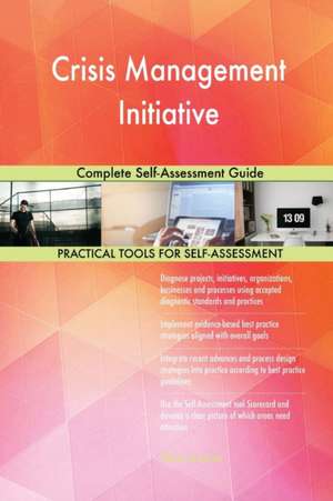 Crisis Management Initiative Complete Self-Assessment Guide de Gerardus Blokdyk