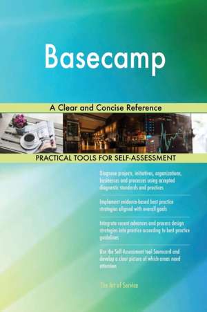 Basecamp A Clear and Concise Reference de Gerardus Blokdyk