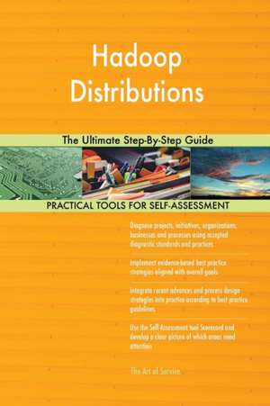 Hadoop Distributions The Ultimate Step-By-Step Guide de Gerardus Blokdyk